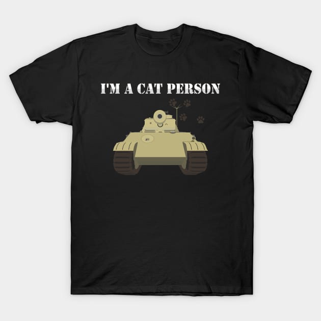 Im A Cat Person Pz-V Panther T-Shirt by FAawRay